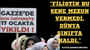 “Filistin bu sene mezun vermedi. Dünya sınıfta kaldı.”