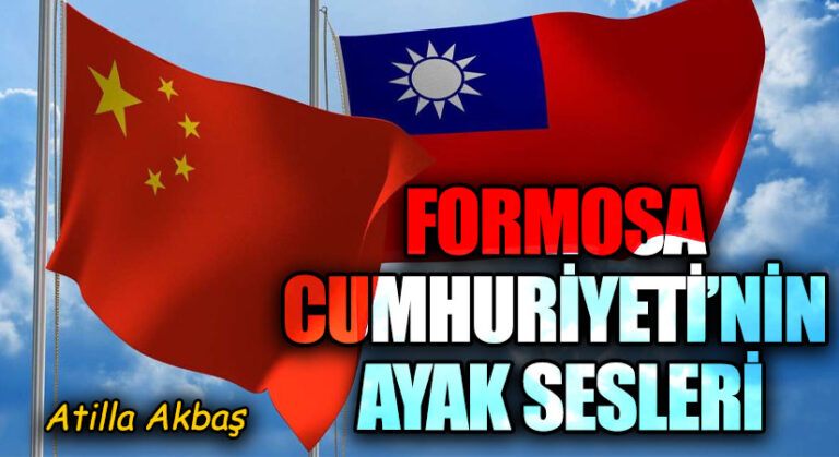 FORMOSA CUMHURİYETİ’NİN AYAK SESLERİ