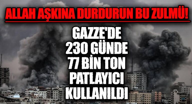 Gazze’de 230 Günde 77 Bin Ton Patlayıcı Kullanıldı