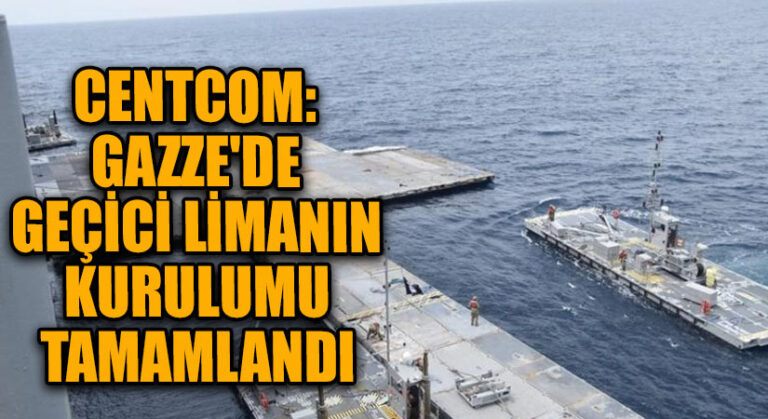 CENTCOM: Gazze’de Geçici Limanın Kurulumu Tamamlandı
