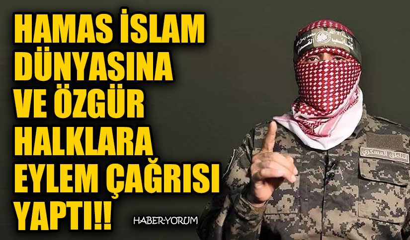 Hamas İslam Dünyasına Ve Özgür Halklara Eylem Çağrısı Yaptı