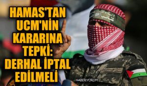Hamas’tan UCM’nin Kararına Tepki: Derhal İptal Edilmeli
