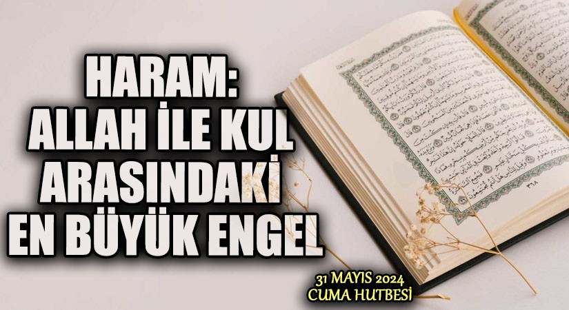 HARAM: ALLAH İLE KUL ARASINDAKİ EN BÜYÜK ENGEL