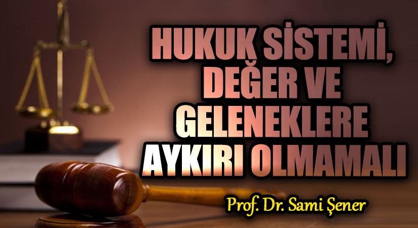 Hukuk Sistemi, Değer ve Geleneklere Aykırı Olmamalı