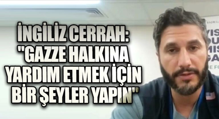 İngiliz Cerrah: “Gazze Halkına Yardım Etmek İçin Bir Şeyler Yapın”
