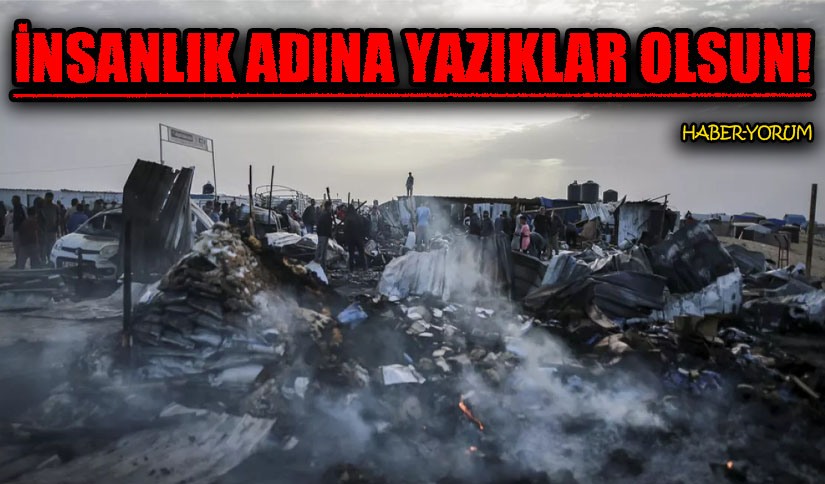 İNSANLIK ADINA YAZIKLAR OLSUN!