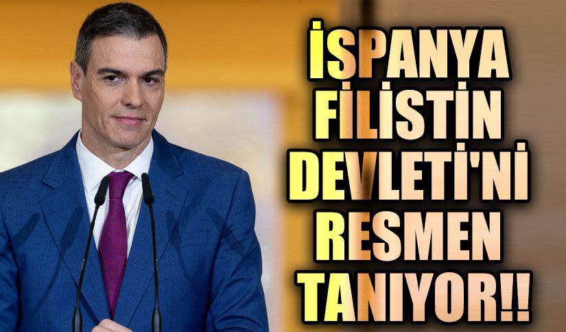 İspanya Filistin Devleti’ni Resmen Tanıyor