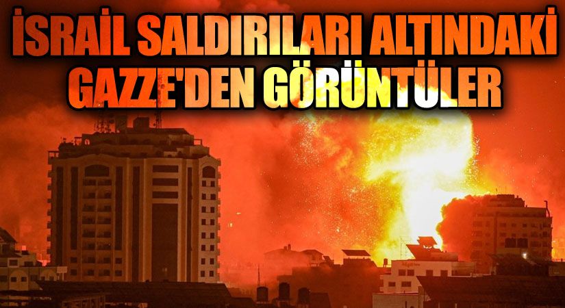 İsrail Saldırıları Altındaki Gazze’den Görüntüler