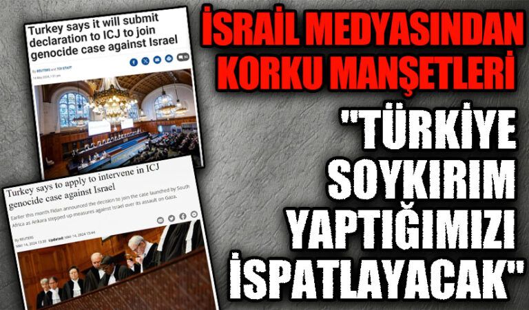 KATİL İSRAİL’DE TÜRKİYE PANİĞİ!