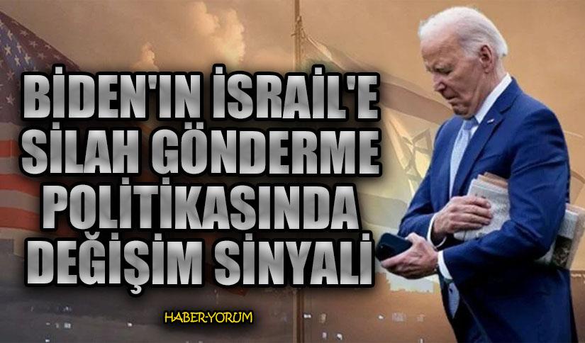 Biden’ın İsrail’e Silah Gönderme Politikasında Değişim Sinyali