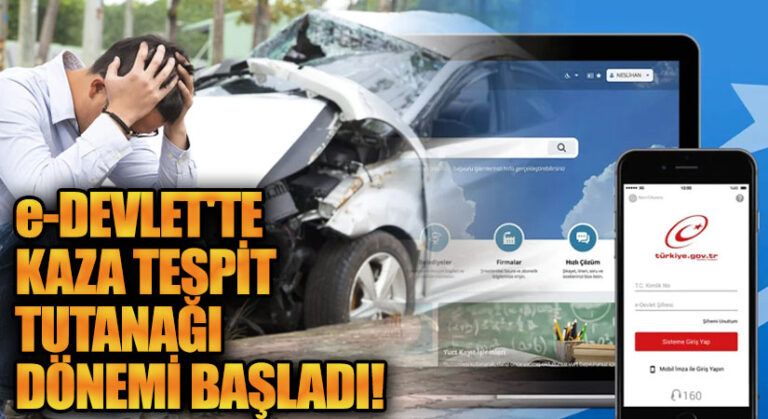 e-Devlet’te Kaza Tespit Tutanağı Dönemi Başladı!