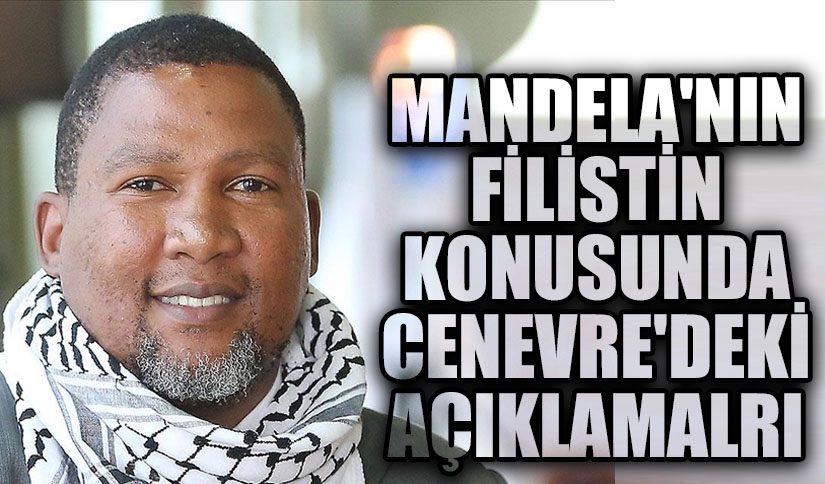 Mandela’nın Filistin Konusunda Cenevre’deki Açıklamaları