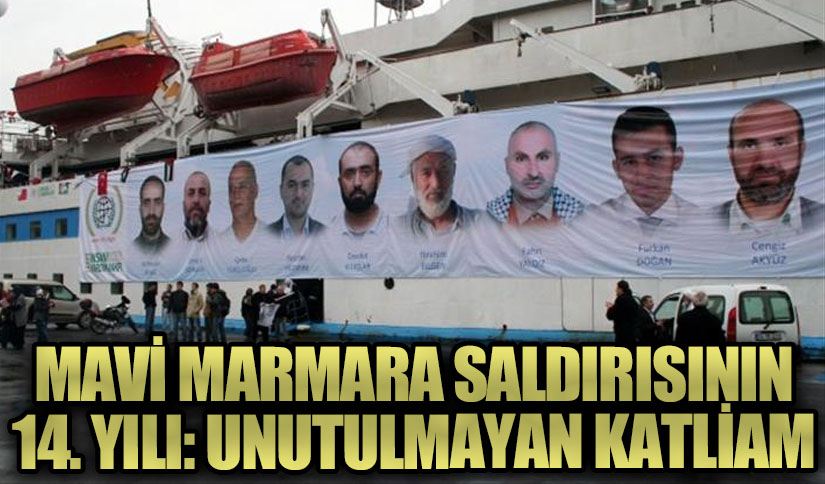 Mavi Marmara Saldırısının 14. Yılı: Unutulmayan Katliam