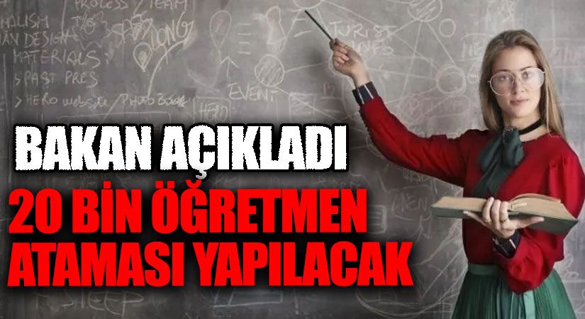 Milli Eğitim Bakanlığı: 20 Bin Öğretmen Ataması Yapılacak