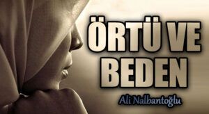 ÖRTÜ VE BEDEN
