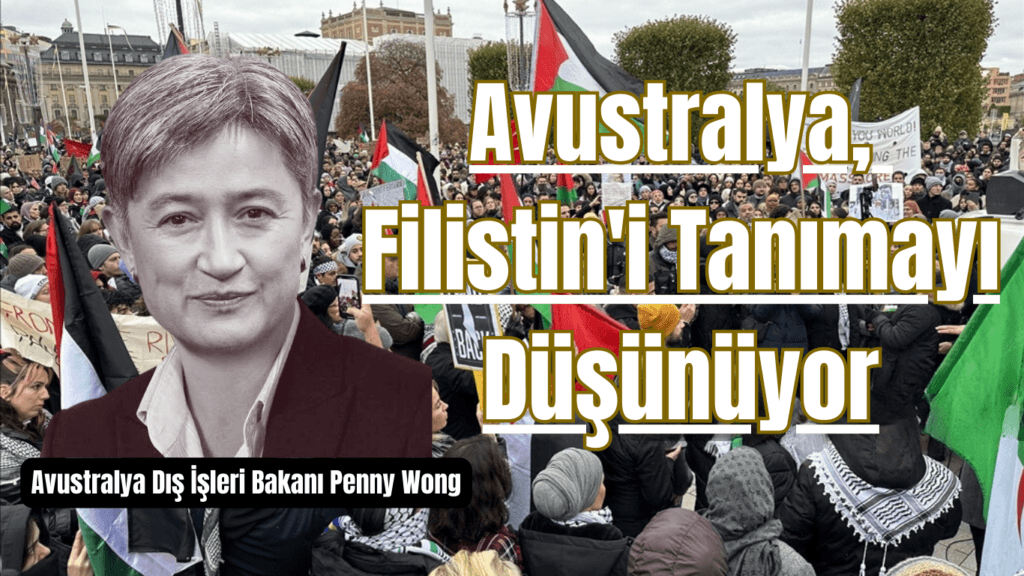 Avustralya, Filistin’i Tanımayı Düşünüyor