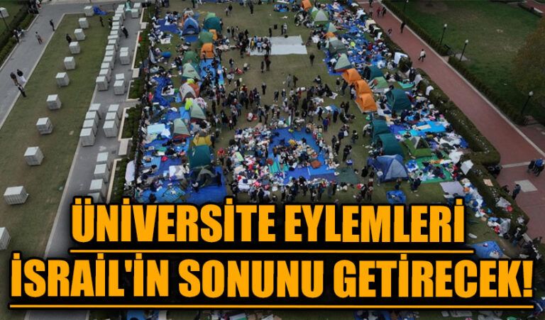 Üniversite Eylemleri İsrail’in Sonunu Getirecek