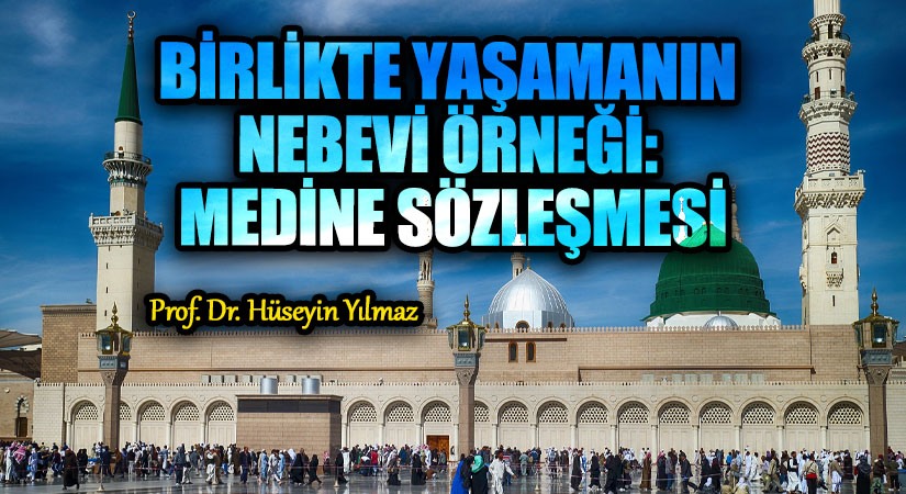 BİRLİKTE YAŞAMANIN NEBEVİ ÖRNEĞİ: MEDİNE SÖZLEŞMESİ