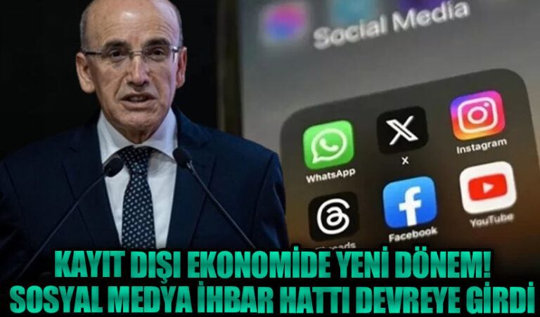 KAYIT DIŞI EKONOMİDE YENİ DÖNEM! SOSYAL MEDYA İHBAR HATTI DEVREYE GİRDİ
