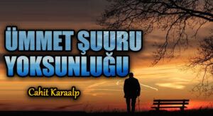 ÜMMET ŞUURU YOKSUNLUĞU