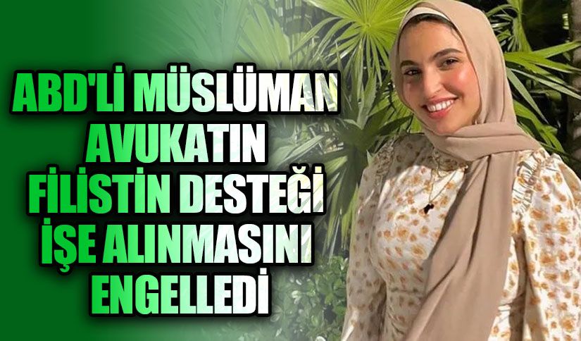 ABD’li Müslüman Avukatın Filistin Desteği İşe Alınmasını Engelledi