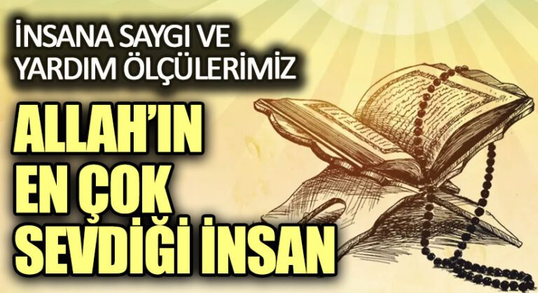 ALLAH’IN EN ÇOK SEVDİĞİ İNSAN
