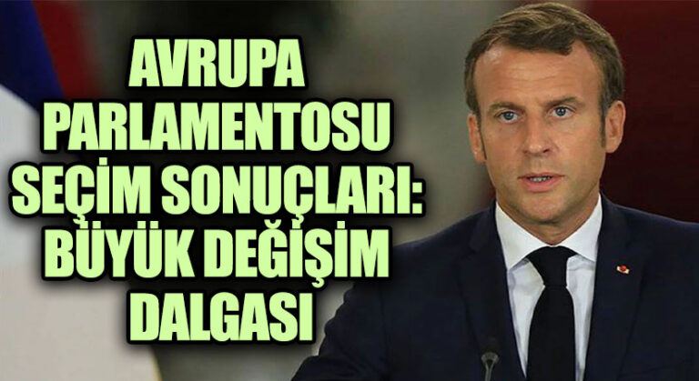 Avrupa Parlamentosu Seçim Sonuçları: Büyük Değişim Dalgası