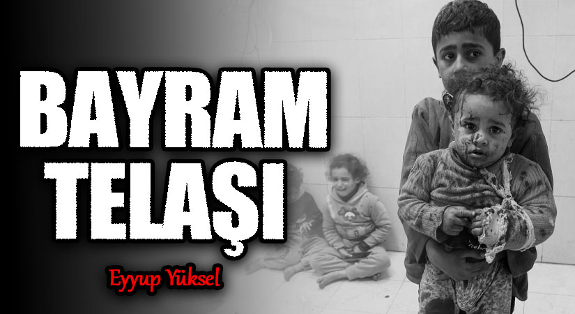 BAYRAM TELAŞI