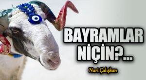 BAYRAMLAR NİÇİN?…