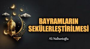 Bayramların Sekülerleştirilmesi