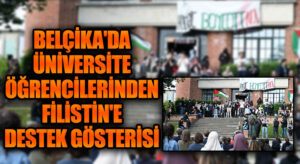 Belçika’da Üniversite Öğrencilerinden Filistin’e Destek Gösterisi