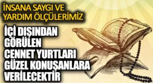 İÇİ DIŞINDAN GÖRÜLEN CENNET YURTLARI GÜZEL KONUŞANLARA VERİLECEKTİR