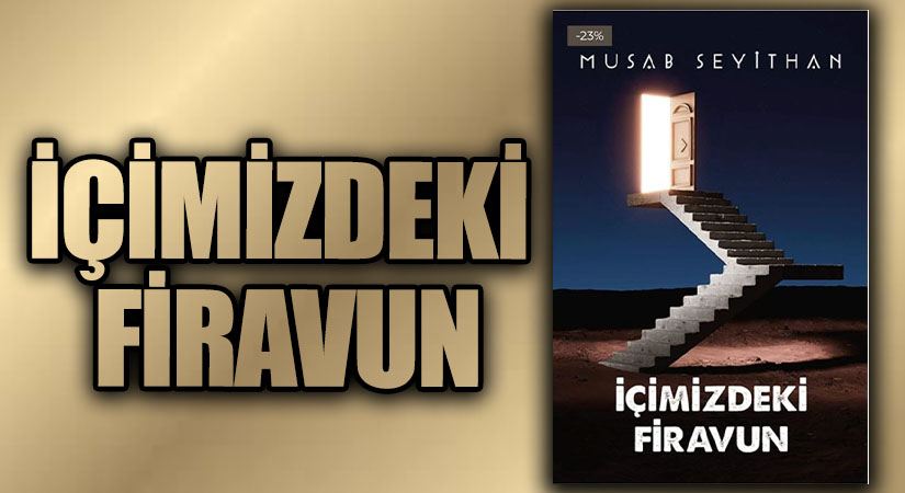 İÇİMİZDEKİ FİRAVUN