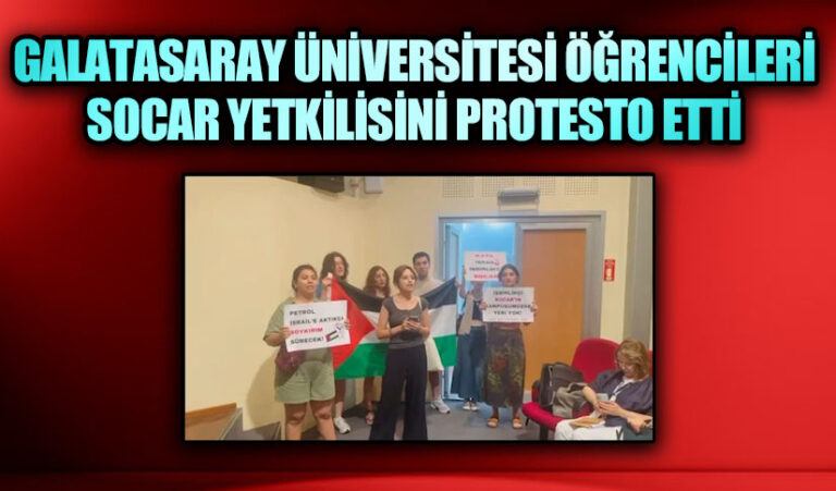 Galatasaray Üniversitesi Öğrencileri SOCAR Yetkilisini Protesto Etti