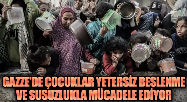 Gazze’de Çocuklar Yetersiz Beslenme ve Susuzlukla Mücadele Ediyor