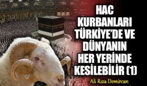 HAC KURBANLARI TÜRKİYE’DE VE DÜNYANIN HER YERİNDE KESİLEBİLİR (1)
