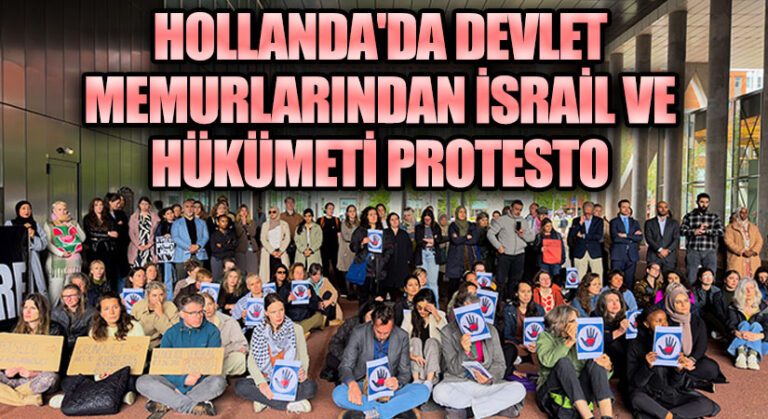 Hollanda’da Devlet Memurlarından İsrail ve Hükümeti Protesto