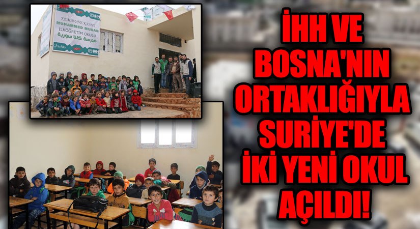 İHH ve Bosna’nın Ortaklığıyla Suriye’de İki Yeni Okul Açıldı