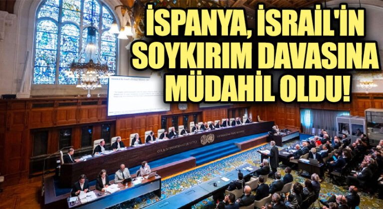 İspanya, İsrail’in Soykırım Davasına Müdahil Oldu!