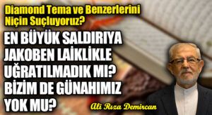 EN BÜYÜK SALDIRIYA JAKOBEN LAİKLİKLE UĞRATILMADIK MI?BİZİM DE GÜNAHIMIZ YOK MU?