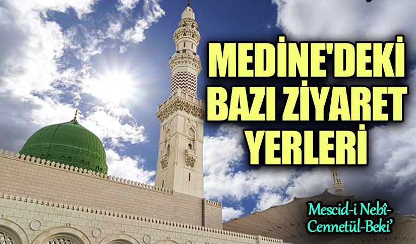 Medine’deki Bazı Ziyaret Yerleri (1)