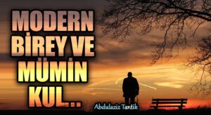 Modern Birey ve Mümin Kul…