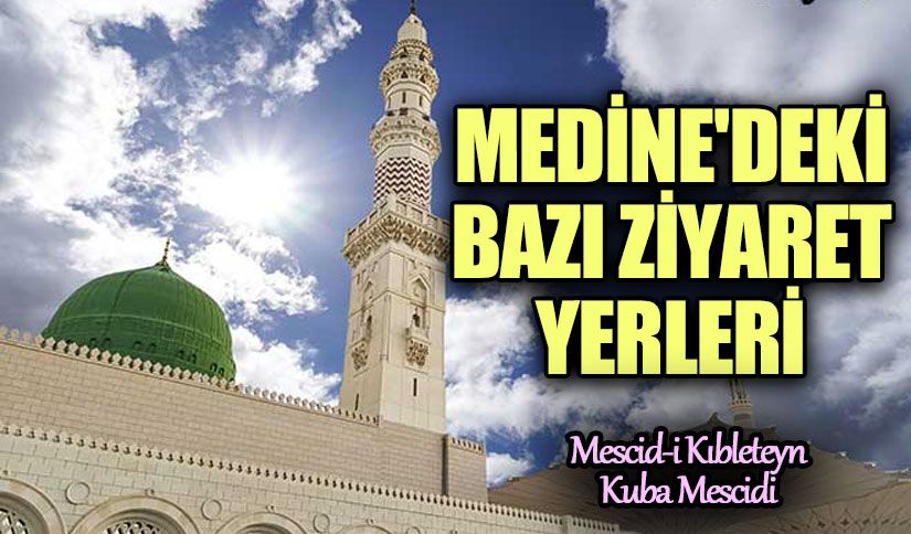 Medine’deki Bazı Ziyaret Yerleri (3)