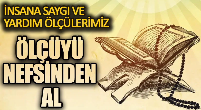 ÖLÇÜYÜ NEFSİNDEN AL
