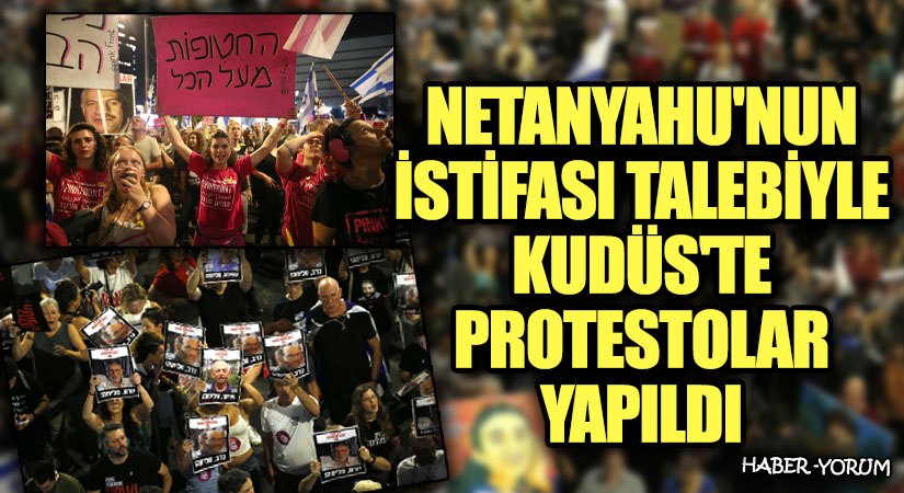 Netanyahu’nun İstifası Talebiyle Kudüs’de Protestolar Yapıldı