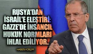 Rusya’dan İsrail’e Eleştiri: Gazze’de İnsancıl Hukuk Normları İhlal Ediliyor