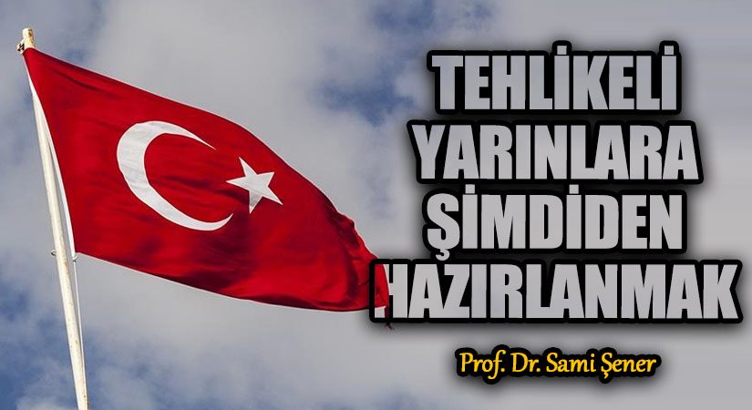 Tehlikeli Yarınlara Şimdiden Hazırlanmak