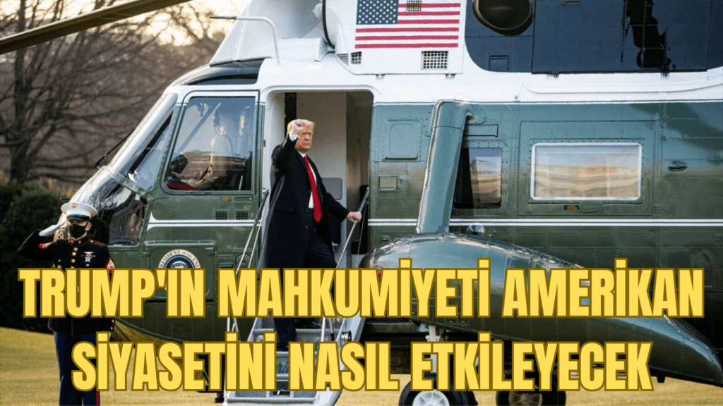 Trump’ın Mahkumiyeti Amerikan Siyasetini Nasıl Etkileyecek