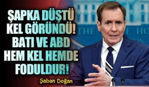 Şapka Düştü Kel Göründü! Batı Ve ABD Hem Kel Hem de Foduldur
