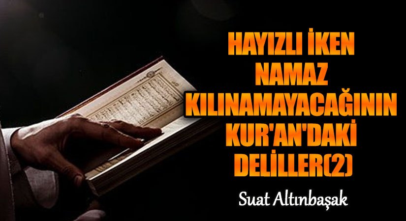 Hayızlı İken Namaz Kılınamayacağının Kur’an’daki Delilleri (2)